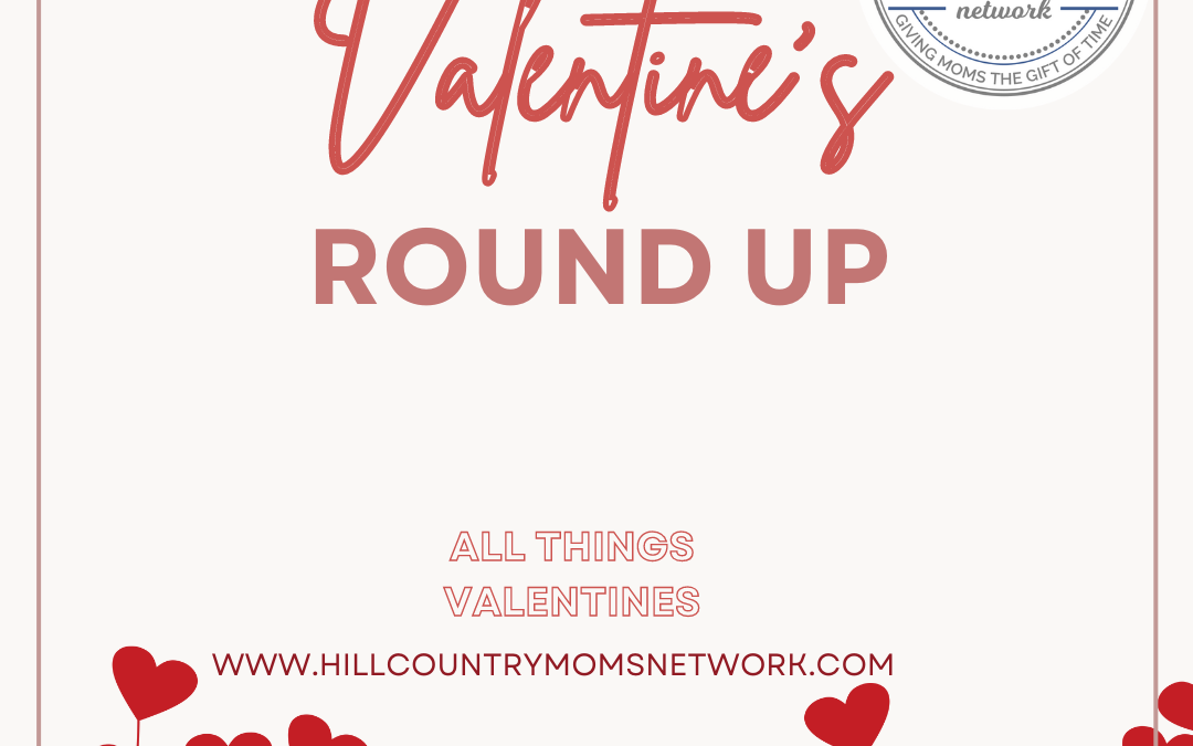 Valentine’s Round Up