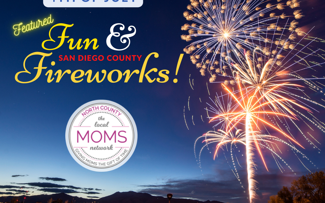 Family, Fun & Fireworks — July 4th in San Diego!