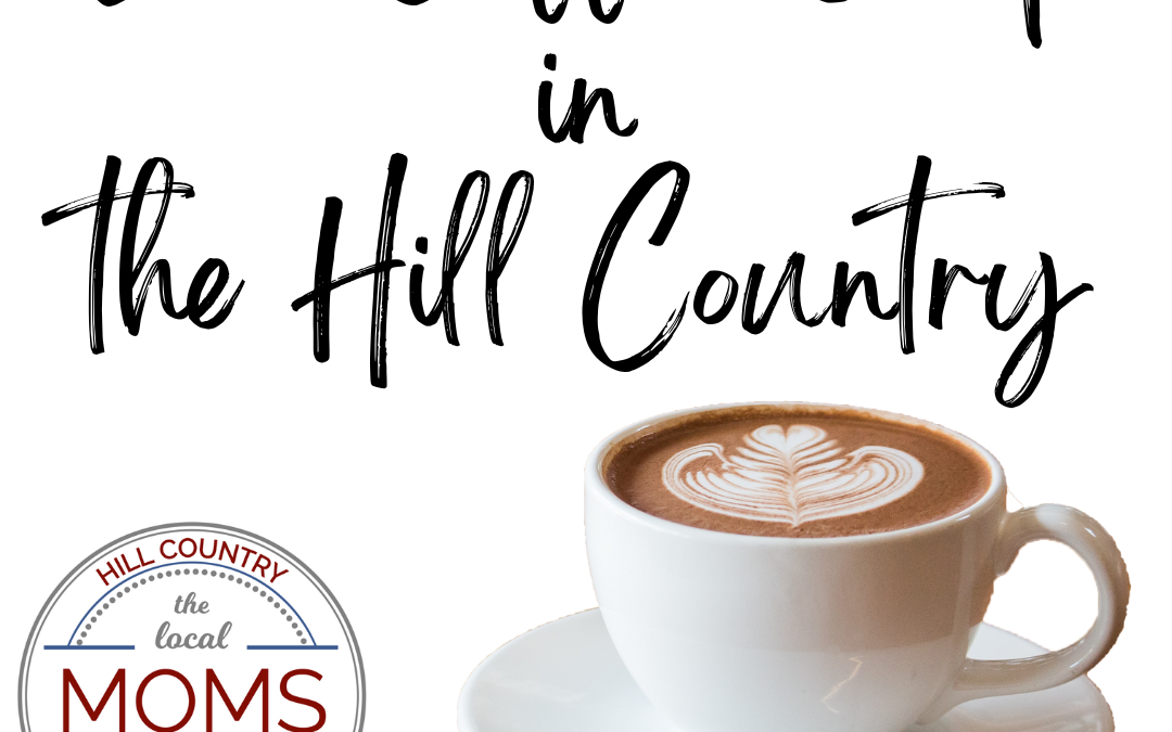 Local Coffee Shops in the Hill Country