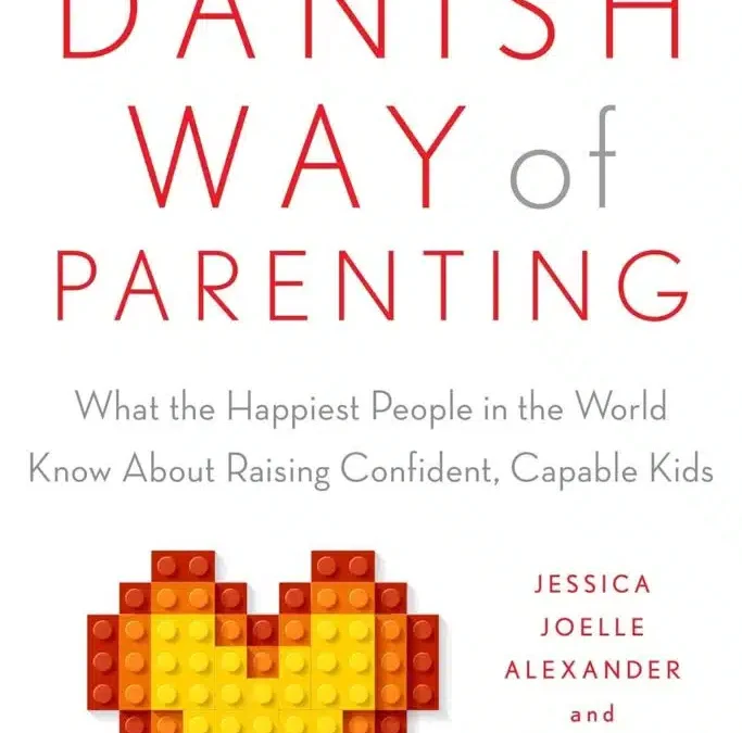 5 Danish Parenting Secrets That Raise Happier Kids